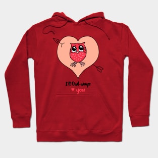 I will Owl-ways love u Hoodie